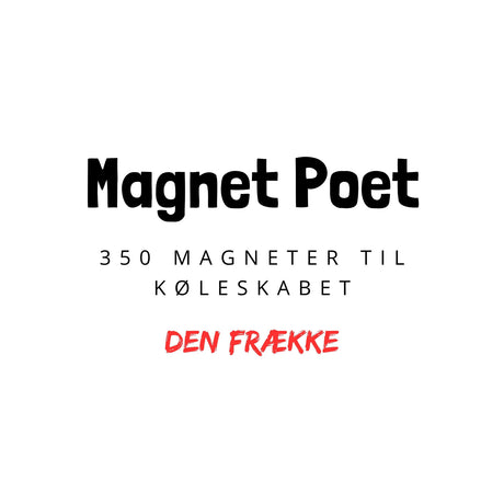 MagnetPoet DEN FRÆKKE dansk - Køleskabspoesi (350 stk.)